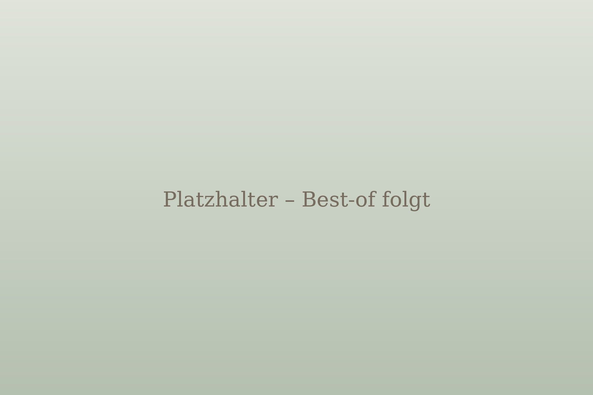 Platzhalter – Best-of folgt