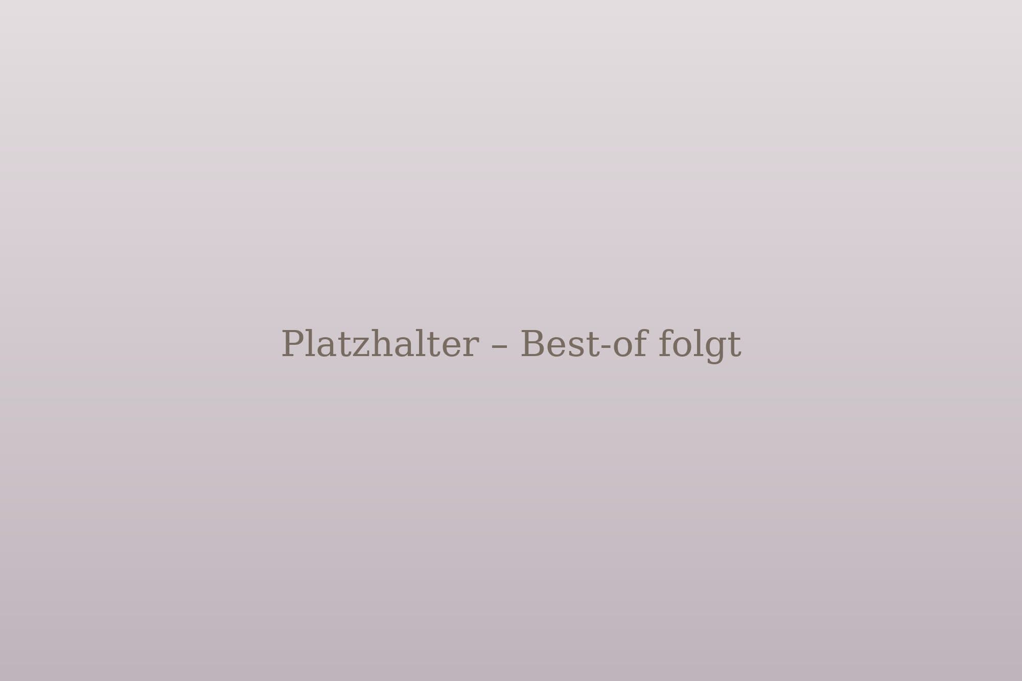 Platzhalter – Best-of folgt